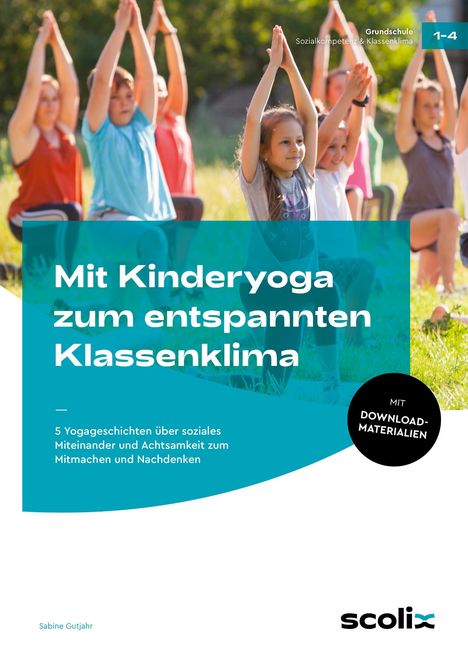 Sabine Gutjahr: Mit Kinderyoga zum entspannten Klassenklima, 1 Buch und 1 Diverse