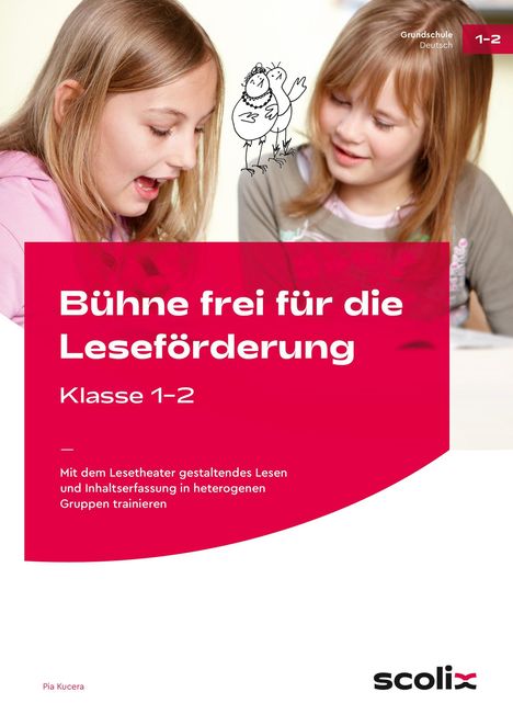 Pia Kucera: Bühne frei für die Leseförderung - Klasse 1/2, Buch