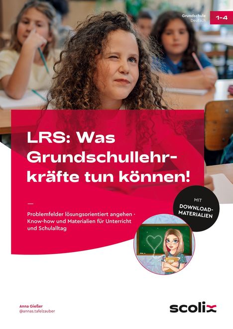 Anna Gießer: LRS: Was Grundschullehrkräfte tun können!, 1 Buch und 1 Diverse
