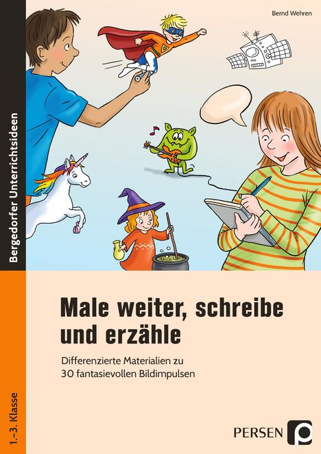 Bernd Wehren: Male weiter, schreibe und erzähle, Buch