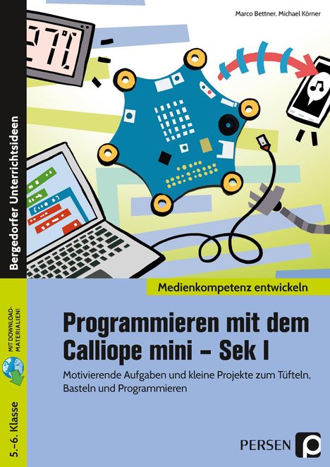 Marco Bettner: Programmieren mit dem Calliope mini - Sek I, 1 Buch und 1 Diverse