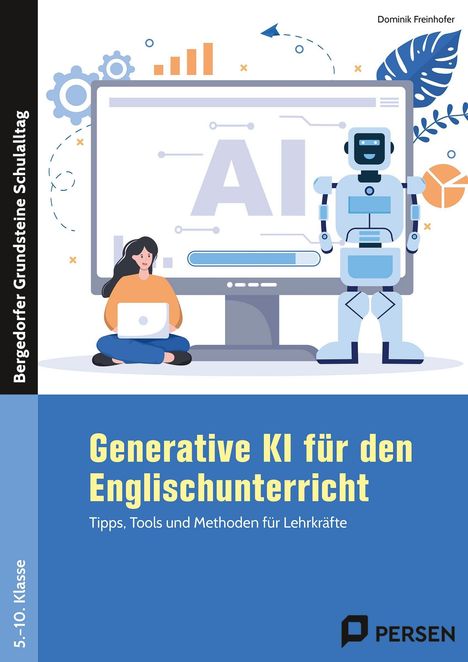„Generative KI für den Englischunterricht: Tipps, Tools und Methoden für Lehrkräfte.“ Illustration mit Roboter.