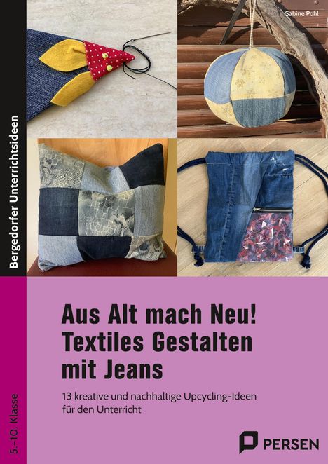 Sabine Pohl: Aus Alt mach Neu! Textiles Gestalten mit Jeans, Buch