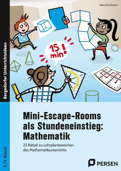 "Mini-Escape-Rooms als Stundeneinstieg: Mathematik. 22 Rätsel. Illustration mit Kindern und geometrischen Figuren."