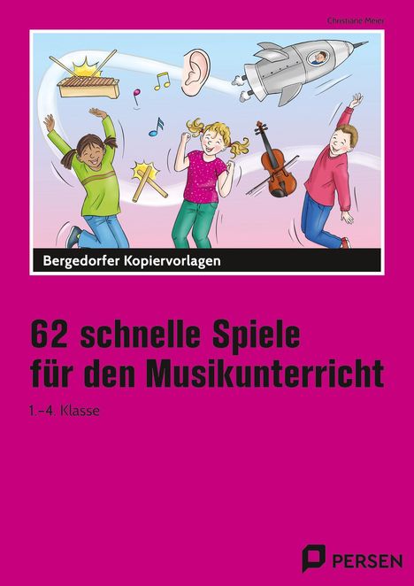 Christiane Meier: 62 schnelle Spiele für den Musikunterricht, Buch