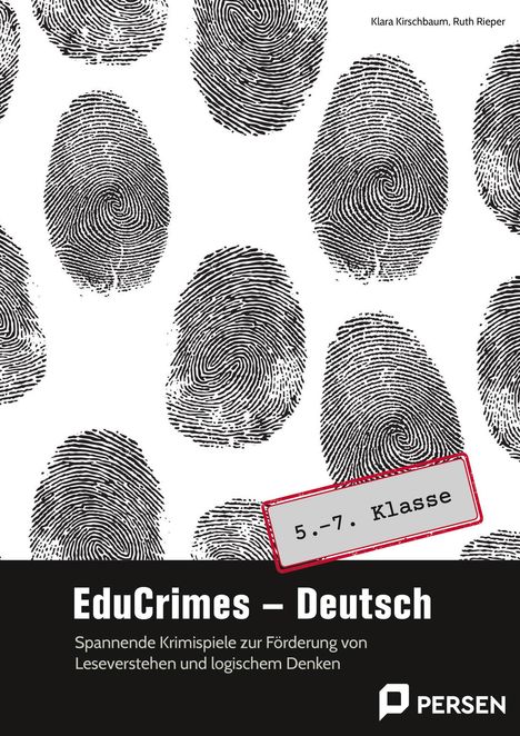 "5.-7. Klasse", "EduCrimes – Deutsch", "Spannende Krimispiele zur Förderung von Leseverstehen und logischem Denken". Fingerabdrücke.