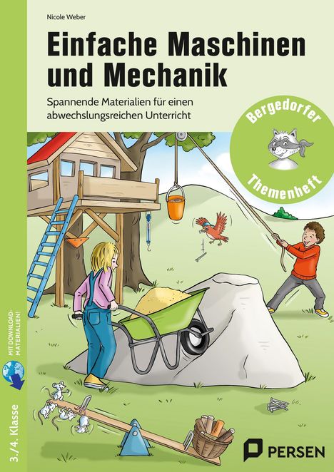 „Einfache Maschinen und Mechanik“. Illustration: Kind mit Schubkarre, Flaschenzug und Baumhaus. Logo: Bergedorfer Themenheft.