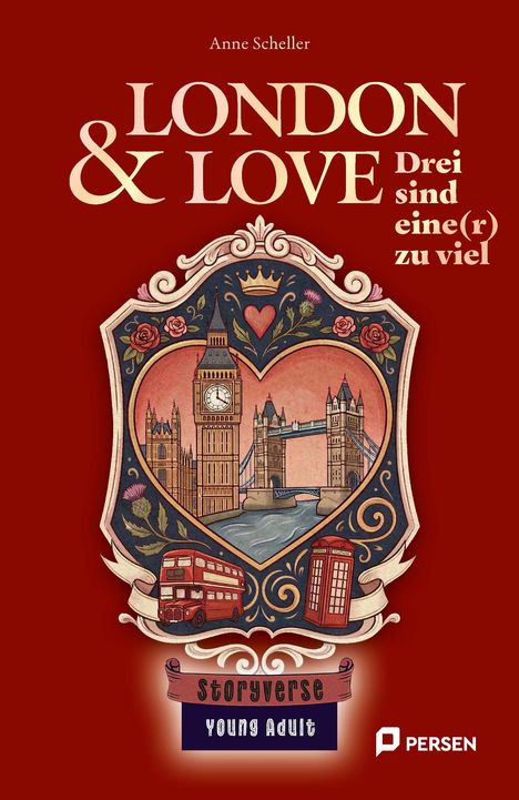 Text: "London & Love: Drei sind eine(r) zu viel", "Anne Scheller", "Storyverse Young Adult". Illustration: Big Ben, Tower Bridge, rotes Telefonhäuschen, Bus.