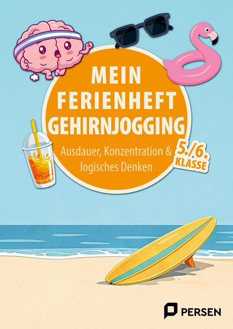 "Mein Ferienheft Gehirnjogging 5./6. Klasse. Ausdauer, Konzentration & logisches Denken." Illustrationen: Strand, Surfbrett.