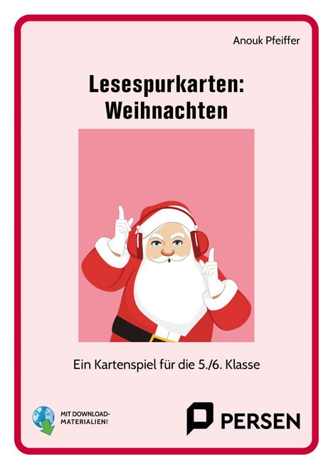 "Lesespurkarten: Weihnachten. Ein Kartenspiel für die 5./6. Klasse." Illustration: Ein fröhlicher Weihnachtsmann mit Kopfhörern.