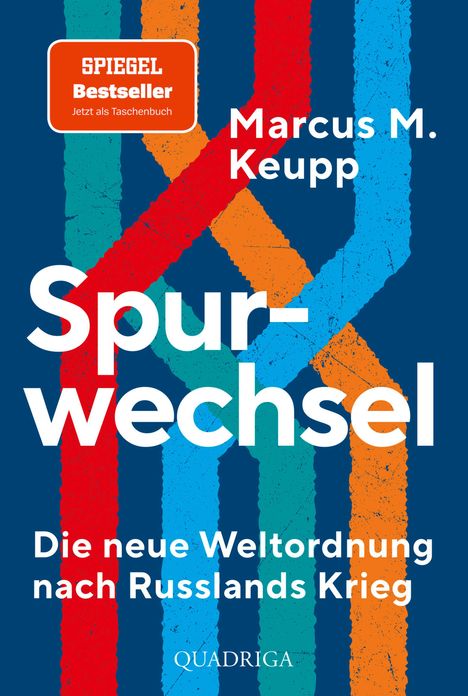 „SPIEGEL Bestseller“, Titel: „Spurwechsel“, von Marcus M. Keupp. Aussage: Die neue Weltordnung nach Russlands Krieg.