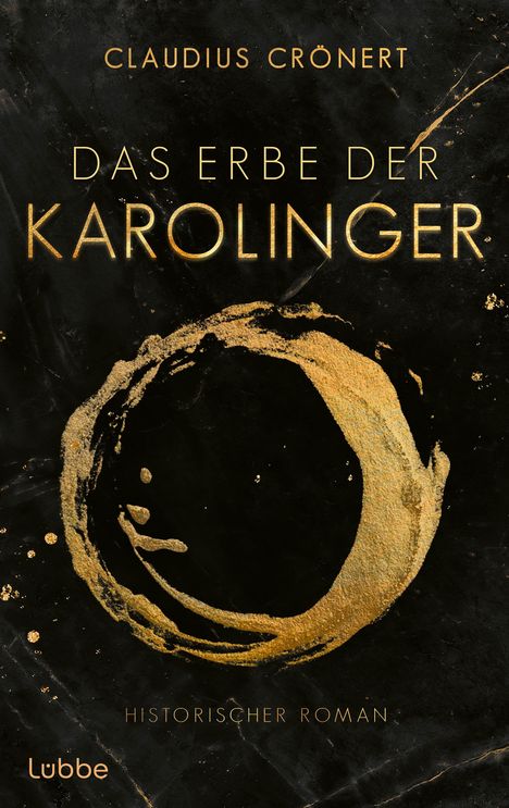 Text oben: "CLAUDIUS CRÖNERT". 
Großer Text: "DAS ERBE DER KAROLINGER".
Unten: "HISTORISCHER ROMAN". 
Schwarzer Hintergrund mit goldenen Akzenten.