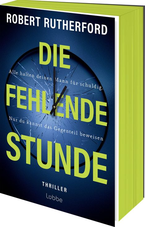 Buchtitel: "Die fehlende Stunde" von Robert Rutherford. Zersprungene Uhr im Hintergrund, weiße und grüne Schrift. Thriller.