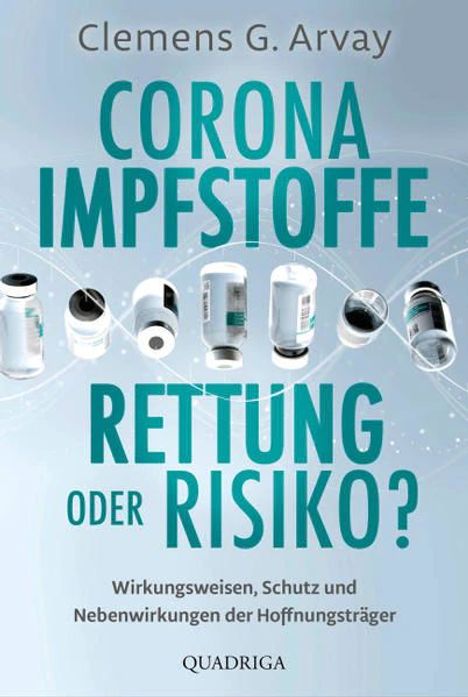 Clemens G. Arvay: Corona-Impfstoffe: Rettung oder Risiko?, Buch