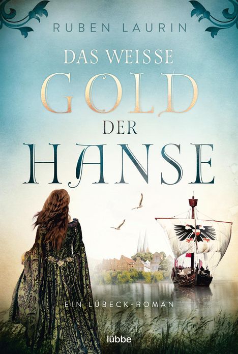 Ruben Laurin: Laurin, R: Das weiße Gold der Hanse, Buch