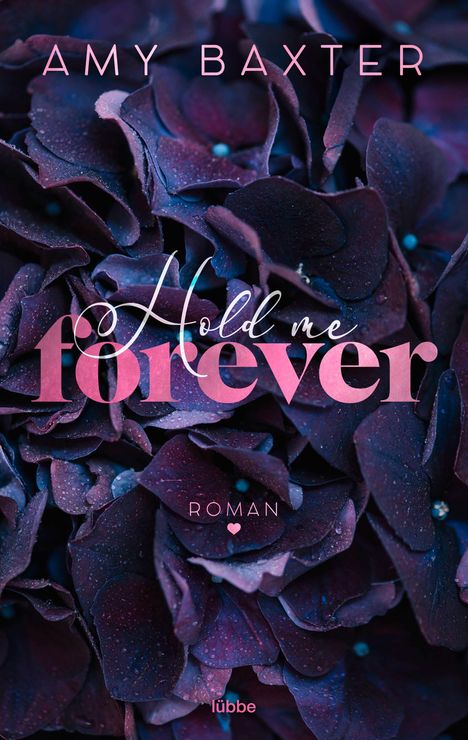 Amy Baxter: Hold me forever, Buch