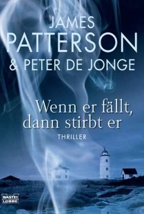 James Patterson: Wenn er fällt, dann stirbt er, Buch