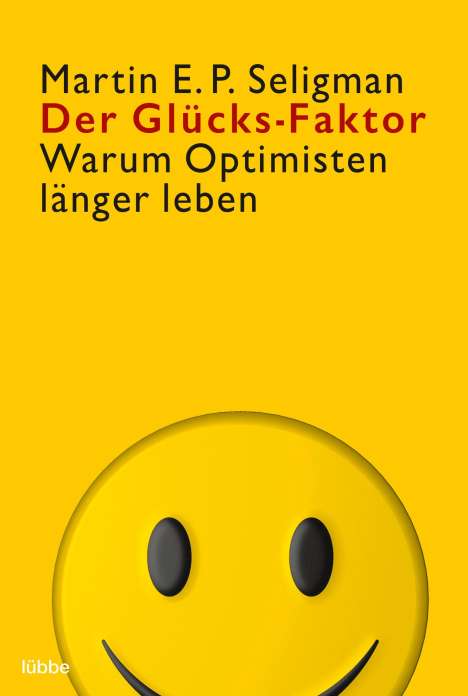 Martin E. P. Seligman: Der Glücks-Faktor, Buch