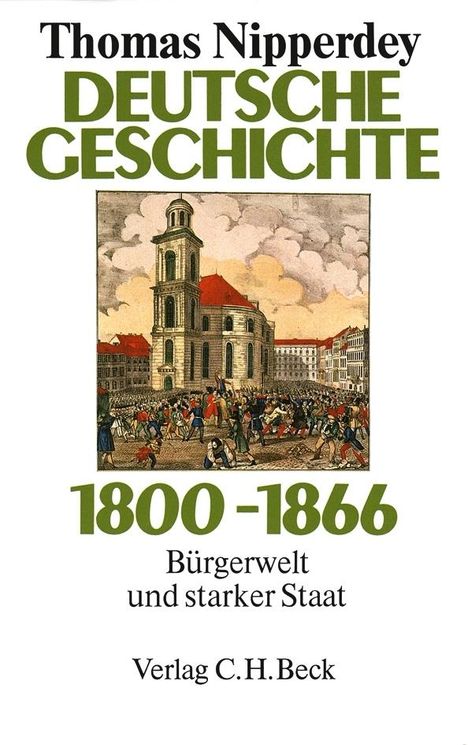 Thomas Nipperdey: Deutsche Geschichte 1800 - 1866, Buch