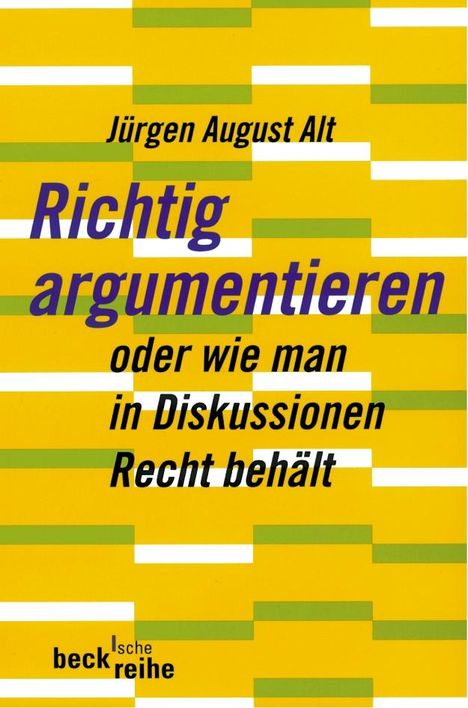 Jürgen August Alt: Richtig argumentieren, Buch