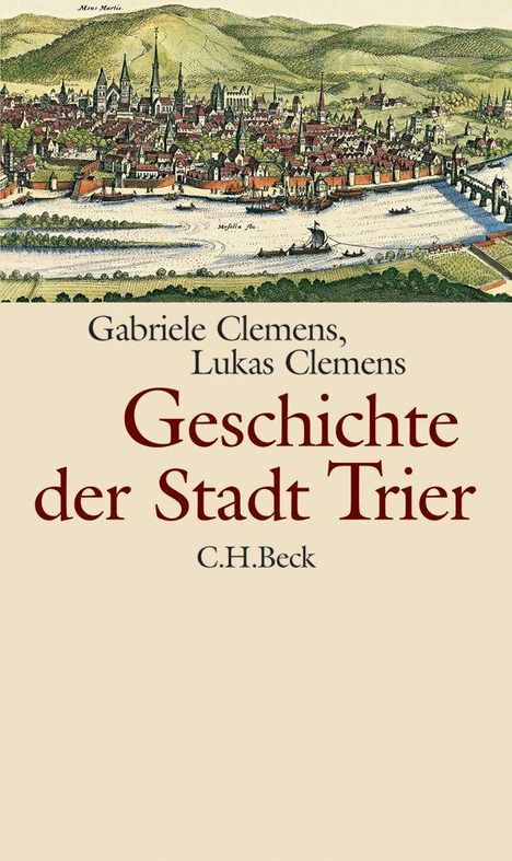 Gabriele Clemens: Clemens, G: Geschichte der Stadt Trier, Buch
