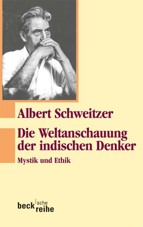 Albert Schweitzer: Die Weltanschauung der indischen Denker, Buch