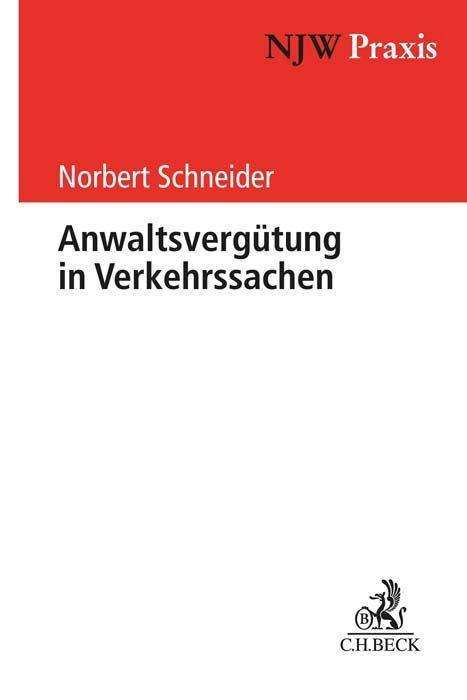 Norbert Schneider: Anwaltsvergütung in Verkehrssachen, Buch