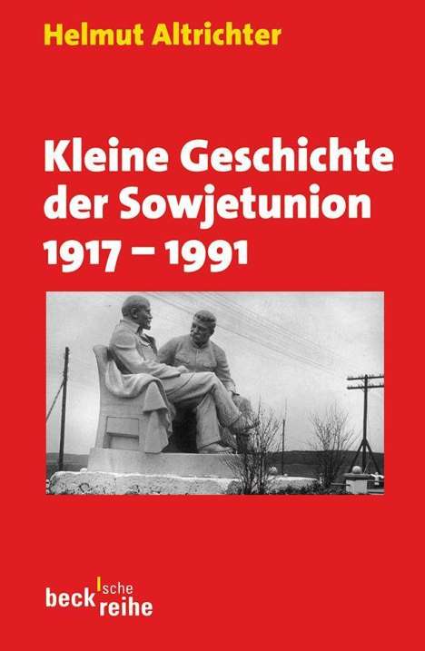 Helmut Altrichter: Altrichter, H: Kleine Geschichte der Sowjetunion 1917-1991, Buch