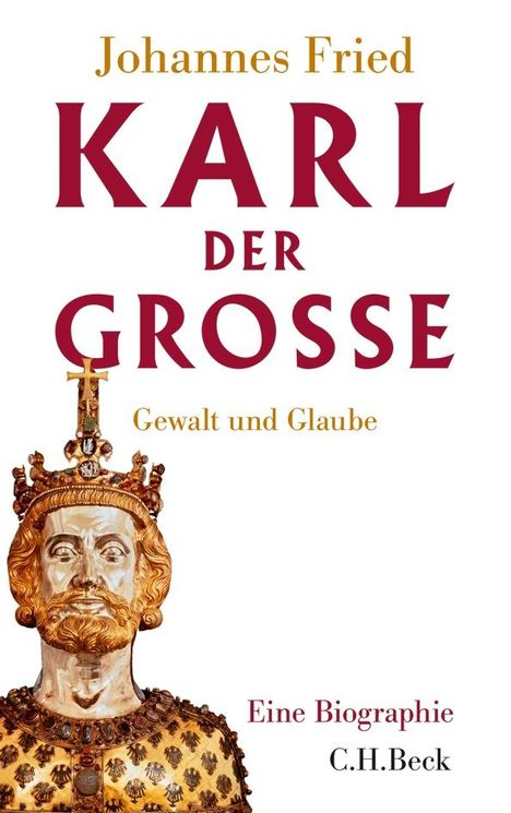 Johannes Fried: Karl der Große, Buch