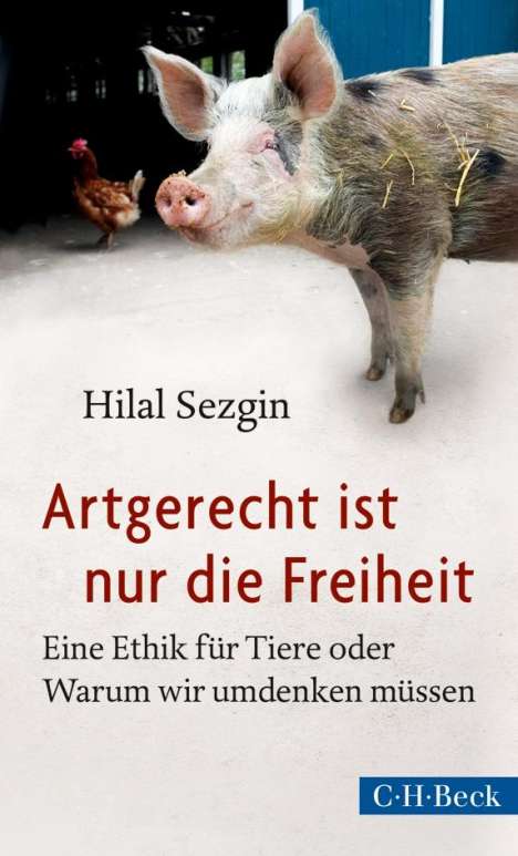 Hilal Sezgin: Artgerecht ist nur die Freiheit, Buch