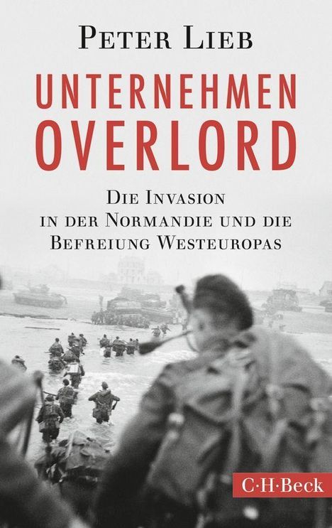 Peter Lieb: Lieb, P: Unternehmen Overlord, Buch