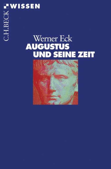 Werner Eck: Augustus und seine Zeit, Buch