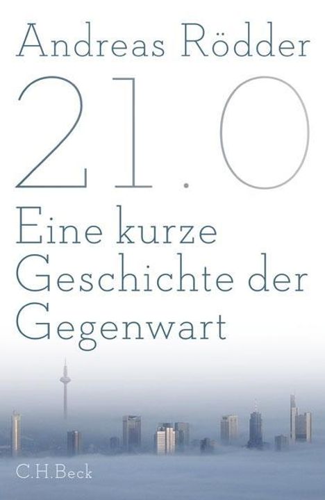 Andreas Rödder: Rödder, A: 21.0, Buch