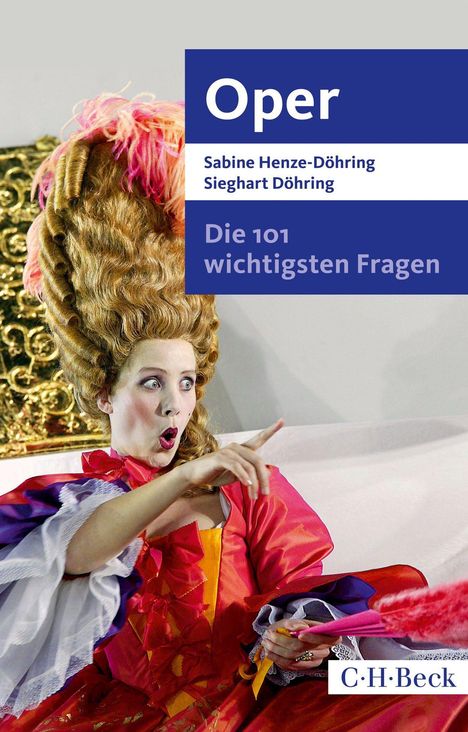Sabine Henze-Döhring: Die 101 wichtigsten Fragen - Oper, Buch