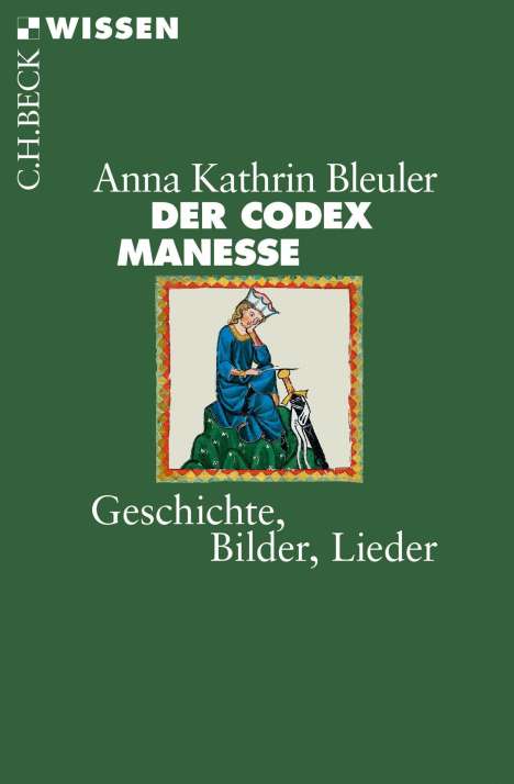 Anna Kathrin Bleuler: Der Codex Manesse, Buch