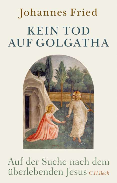 Johannes Fried: Kein Tod auf Golgatha, Buch
