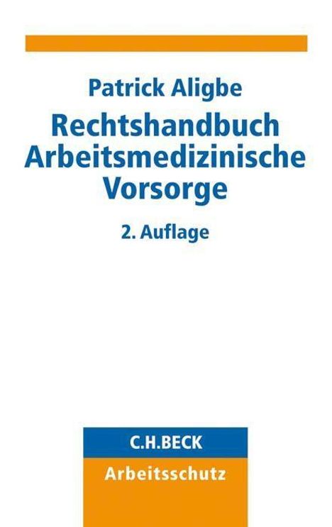 Patrick Aligbe: Rechtshandbuch Arbeitsmedizinische Vorsorge, Buch