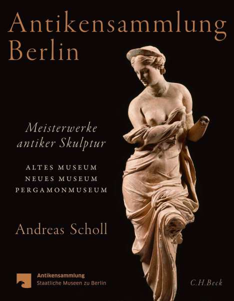 Andreas Scholl: Scholl, A: Antikensammlung Berlin, Buch