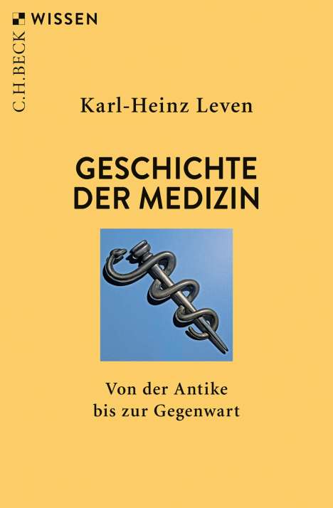 Karl-Heinz Leven: Leven, K: Geschichte der Medizin, Buch