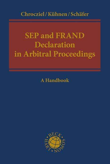 Peter Chrocziel: SEP and FRAND Declaration in Arbitral Proceedings, Buch