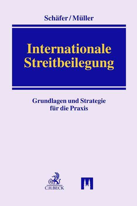 Jan K. Schäfer: Internationale Streitbeilegung, Buch