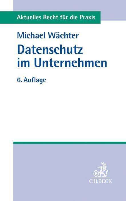 Michael Wächter: Datenschutz im Unternehmen, Buch