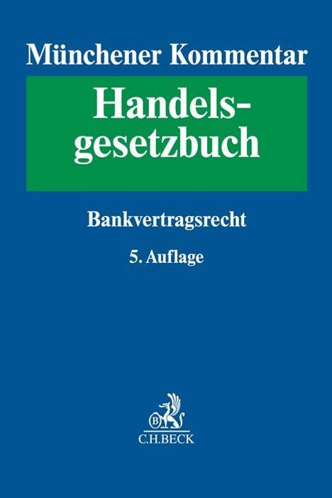 Münchener Kommentar zum Handelsgesetzbuch Bd. 6: Bankvertragsrecht, Recht des Zahlungsverkehrs, Kapitalmarkt- und Wertpapiergeschäft, Ottawa Übereinkommen über Internationales Factoring, Buch