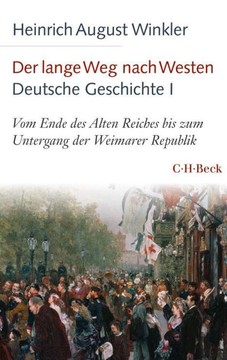 Heinrich August Winkler: Der lange Weg nach Westen - Deutsche Geschichte I, Buch