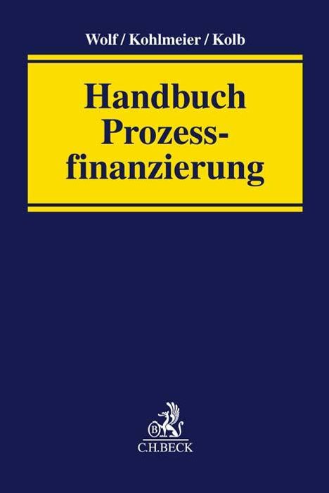 Handbuch Gewerbliche Prozessfinanzierung, Buch
