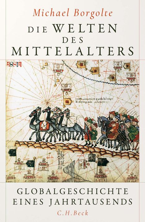 Michael Borgolte: Die Welten des Mittelalters, Buch