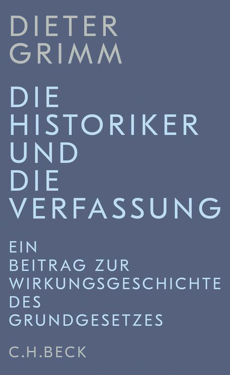 Dieter Grimm: Die Historiker und die Verfassung, Buch