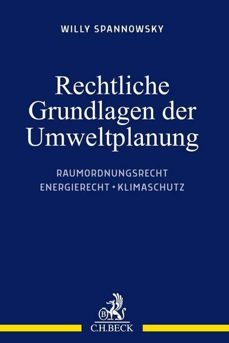 Willy Spannowsky: Rechtliche Grundlagen der Umweltplanung, Buch