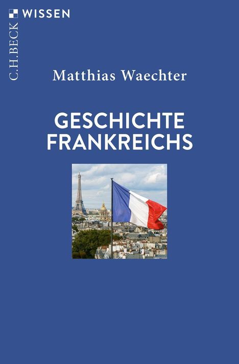 Matthias Waechter: Geschichte Frankreichs, Buch