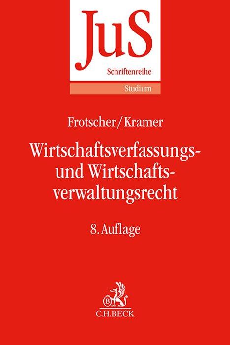 Werner Frotscher: Wirtschaftsverfassungs- und Wirtschaftsverwaltungsrecht, Buch